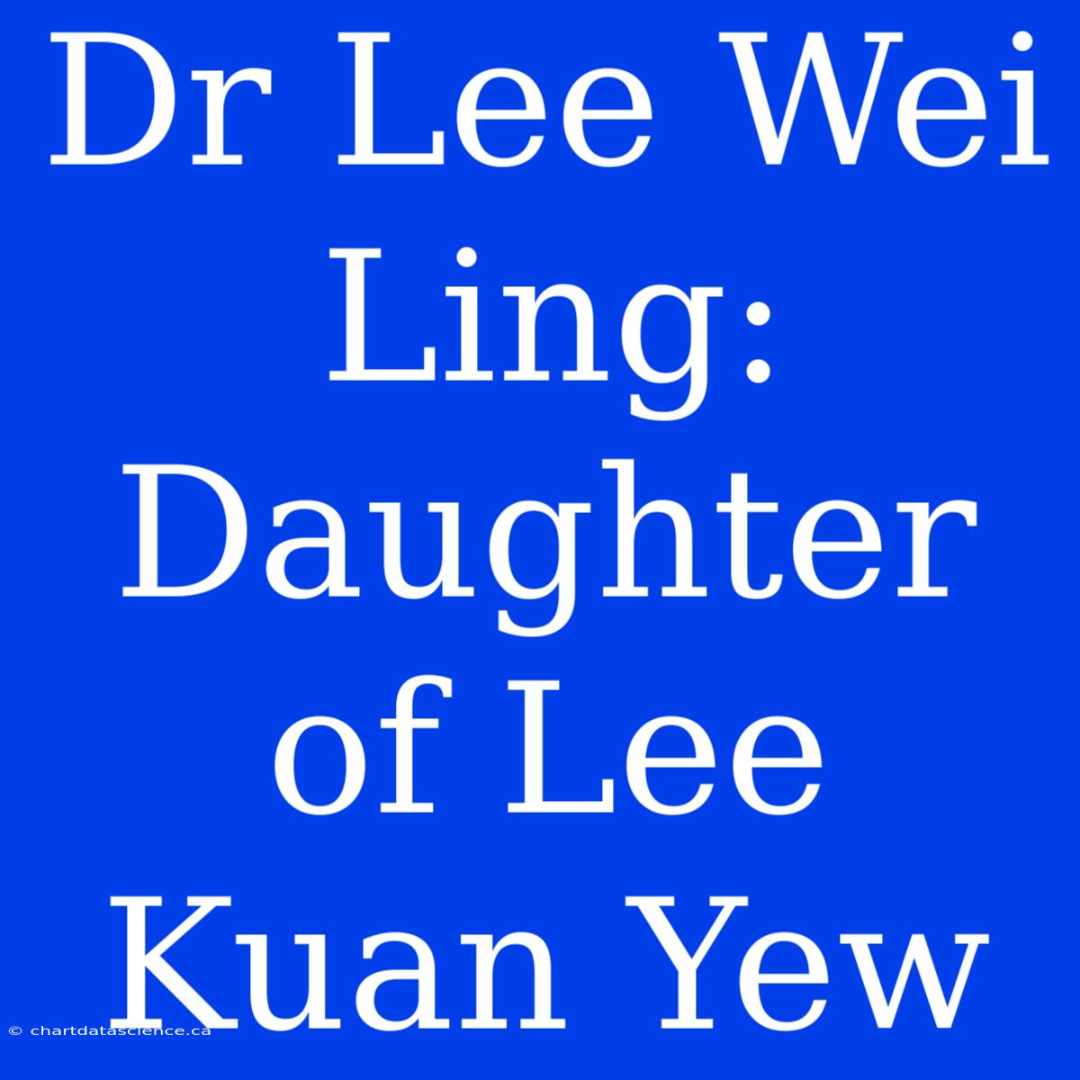 Dr Lee Wei Ling: Daughter Of Lee Kuan Yew