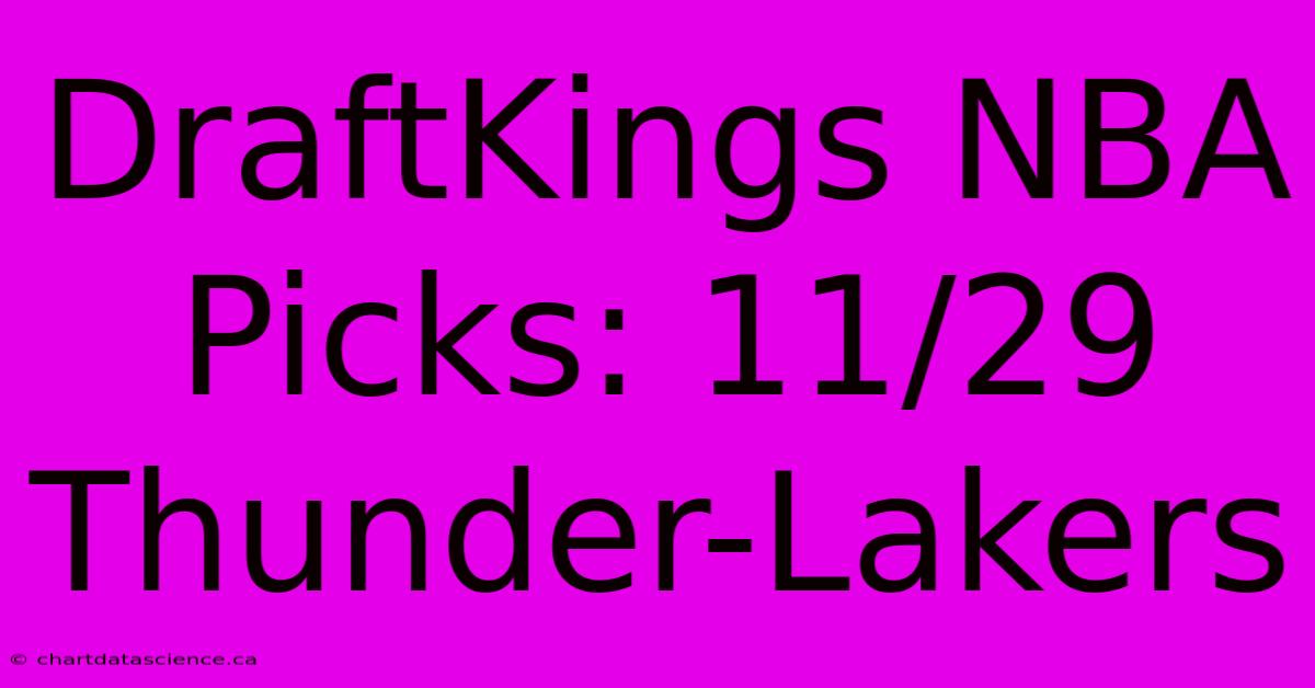 DraftKings NBA Picks: 11/29 Thunder-Lakers