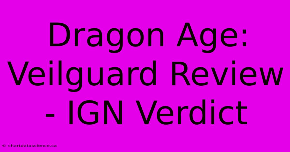 Dragon Age: Veilguard Review - IGN Verdict