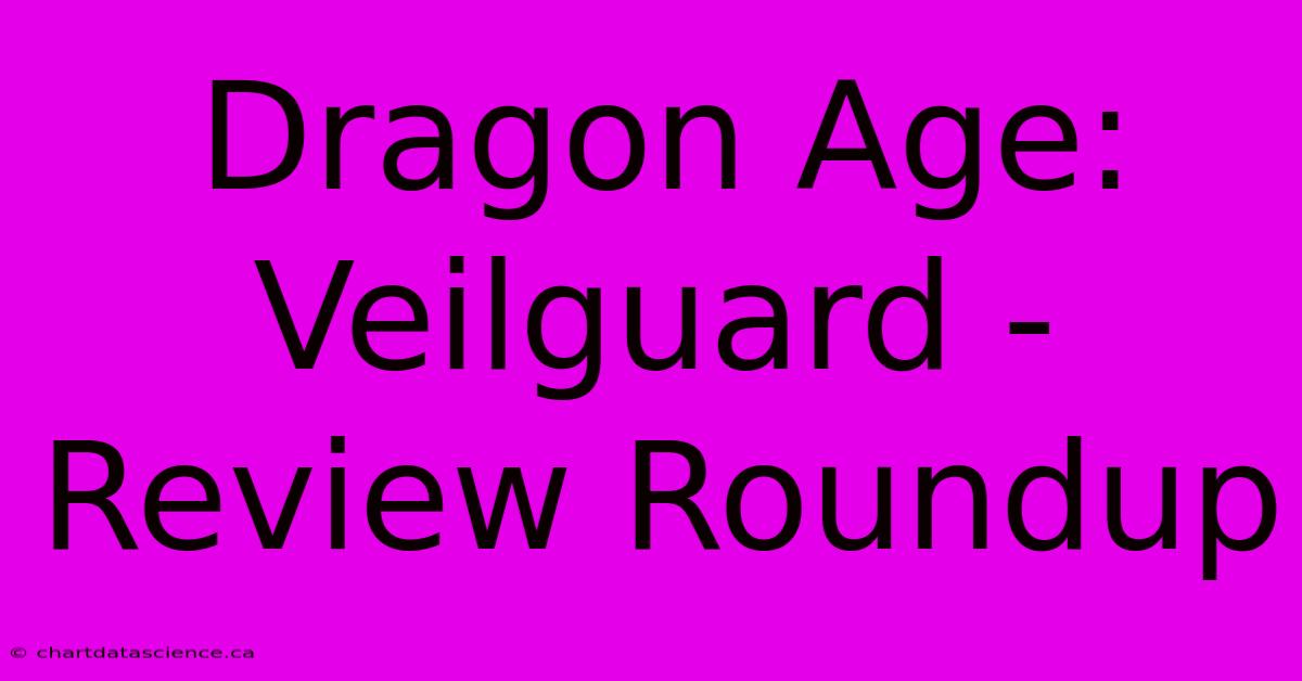 Dragon Age: Veilguard - Review Roundup 