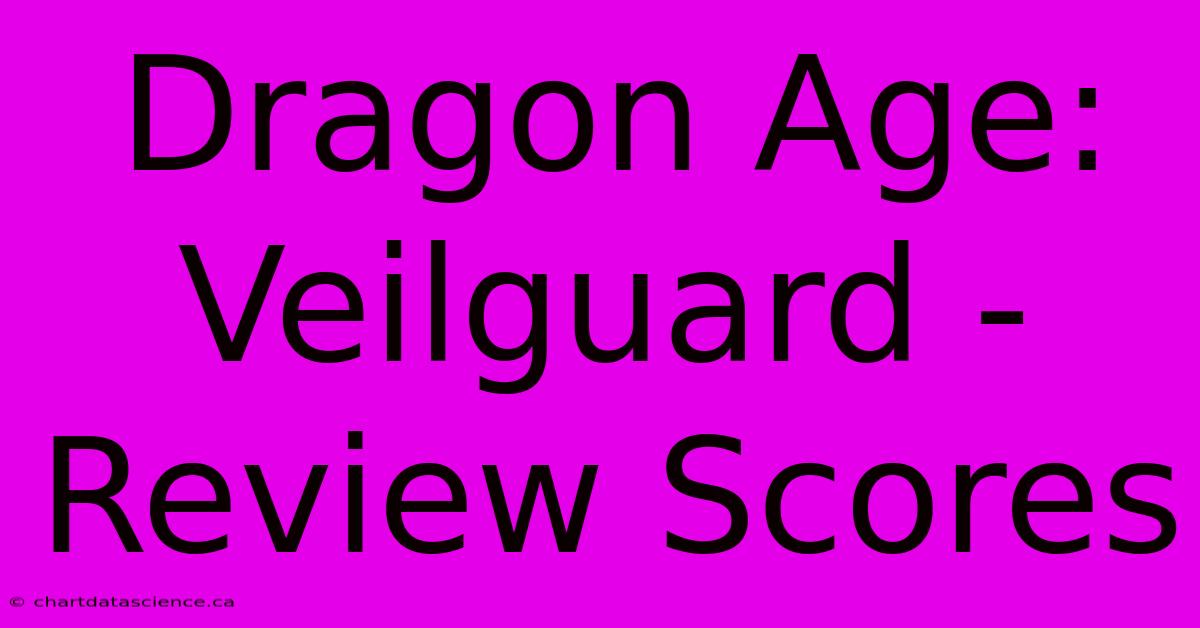 Dragon Age: Veilguard - Review Scores