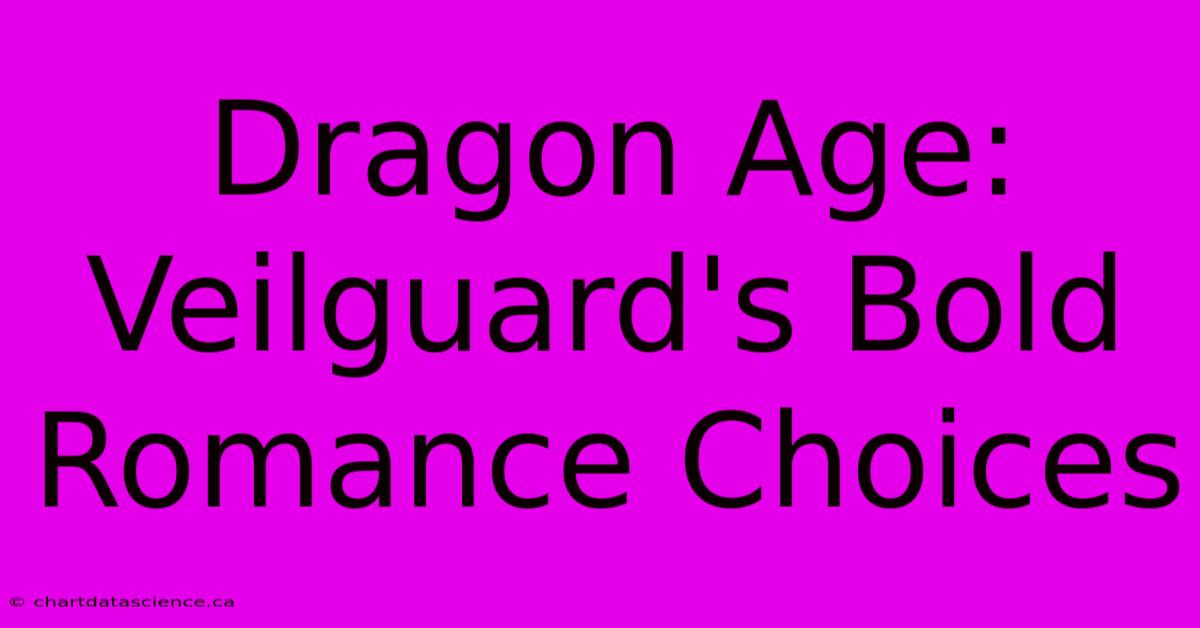 Dragon Age: Veilguard's Bold Romance Choices