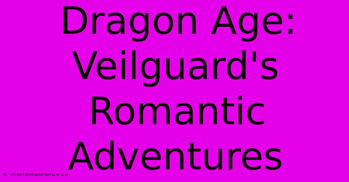 Dragon Age: Veilguard's Romantic Adventures 