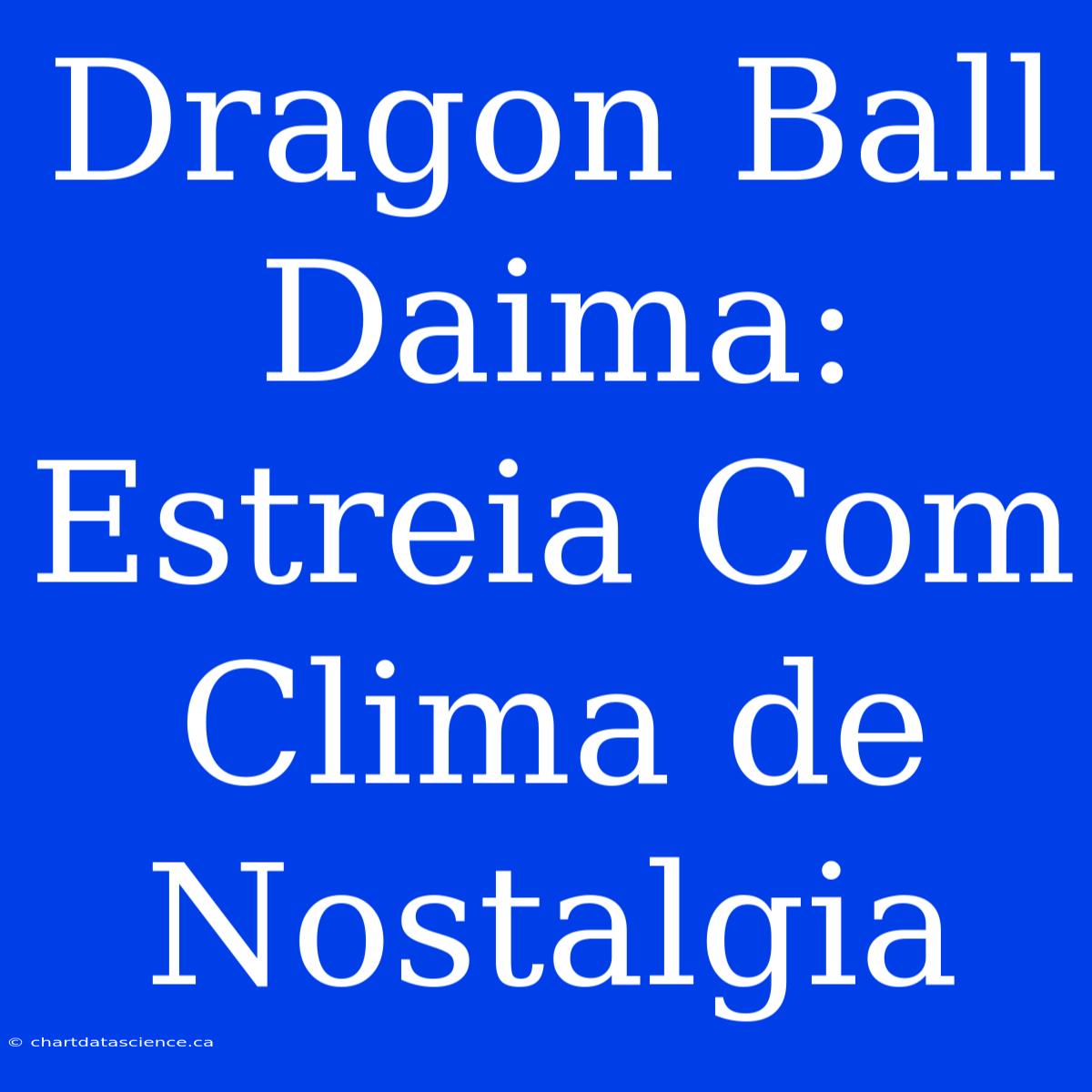 Dragon Ball Daima: Estreia Com Clima De Nostalgia