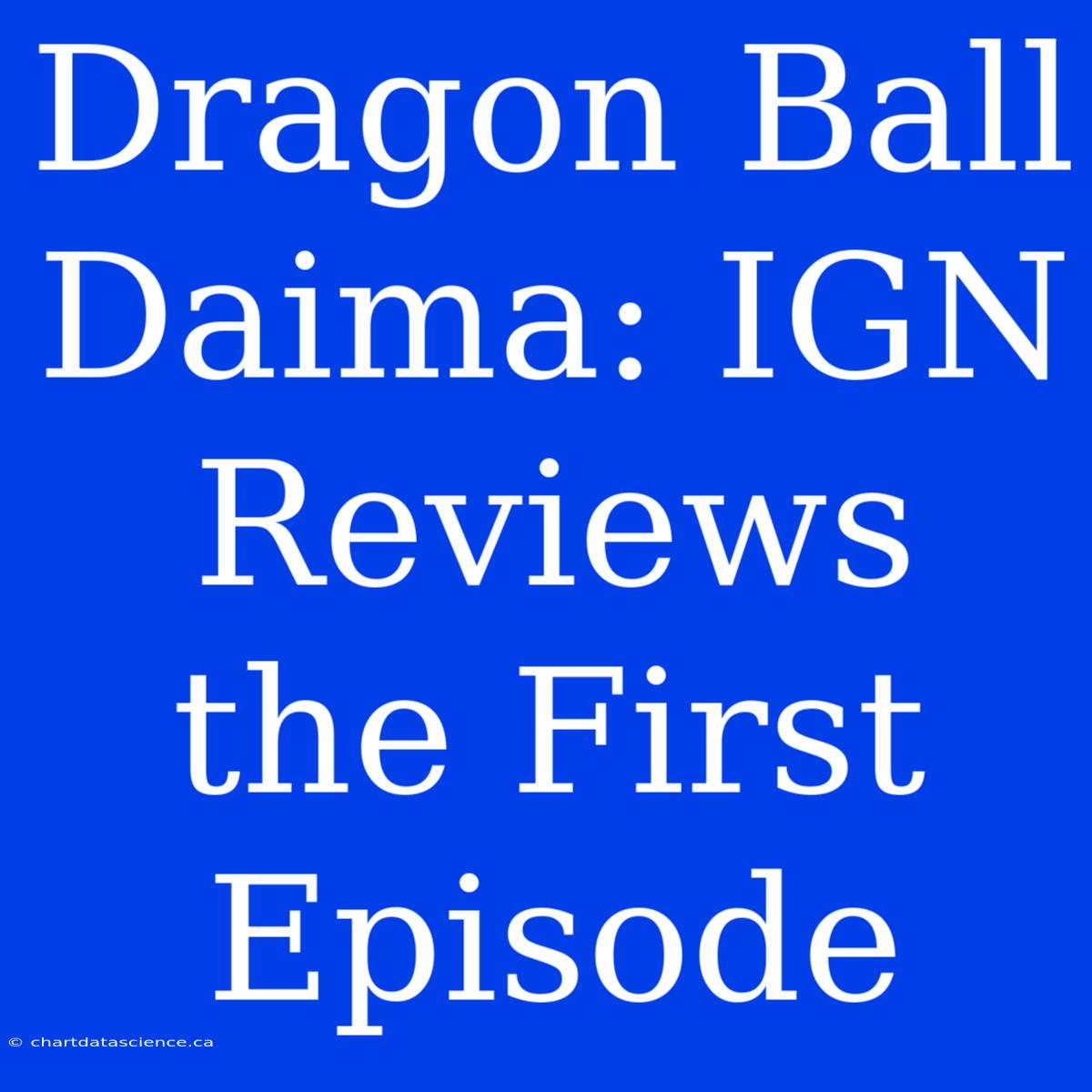 Dragon Ball Daima: IGN Reviews The First Episode