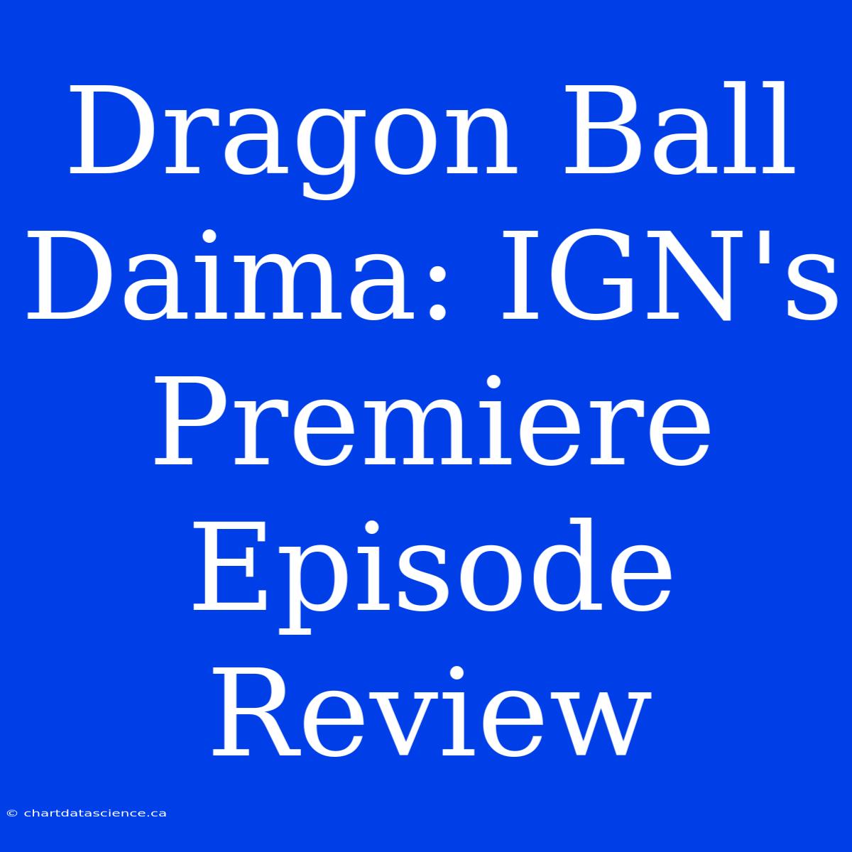 Dragon Ball Daima: IGN's Premiere Episode Review