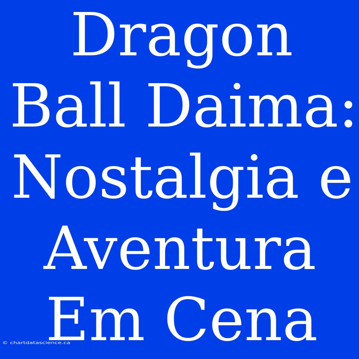 Dragon Ball Daima: Nostalgia E Aventura Em Cena