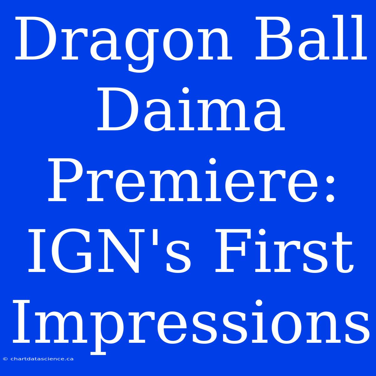 Dragon Ball Daima Premiere: IGN's First Impressions