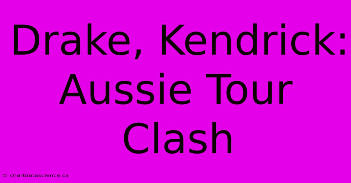 Drake, Kendrick: Aussie Tour Clash