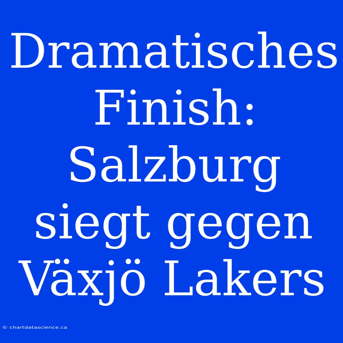 Dramatisches Finish: Salzburg Siegt Gegen Växjö Lakers