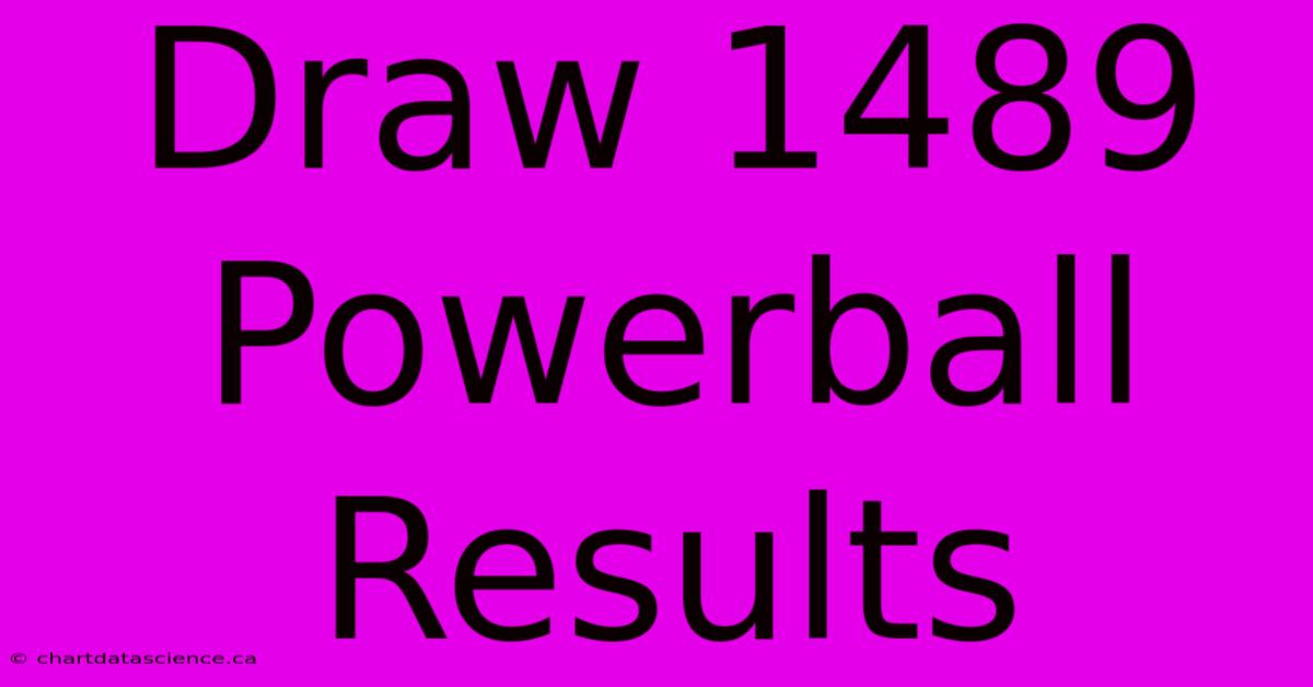 Draw 1489 Powerball Results