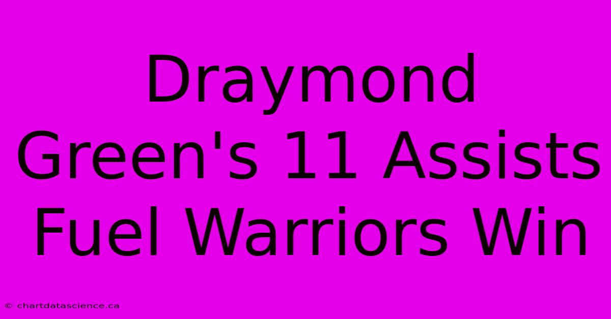 Draymond Green's 11 Assists Fuel Warriors Win