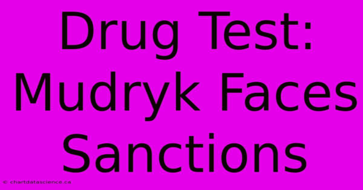 Drug Test: Mudryk Faces Sanctions