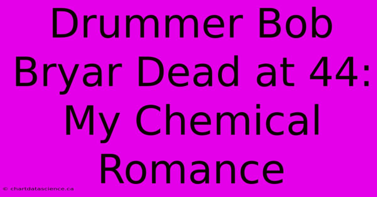 Drummer Bob Bryar Dead At 44: My Chemical Romance