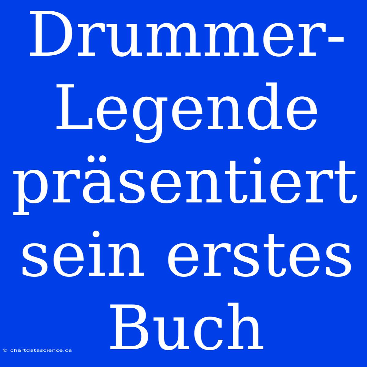 Drummer-Legende Präsentiert Sein Erstes Buch