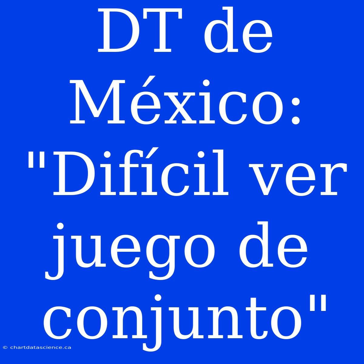 DT De México: 