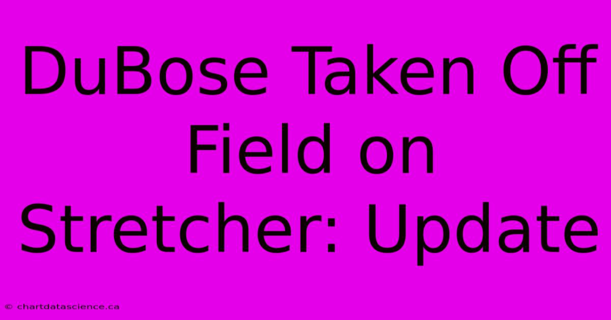 DuBose Taken Off Field On Stretcher: Update