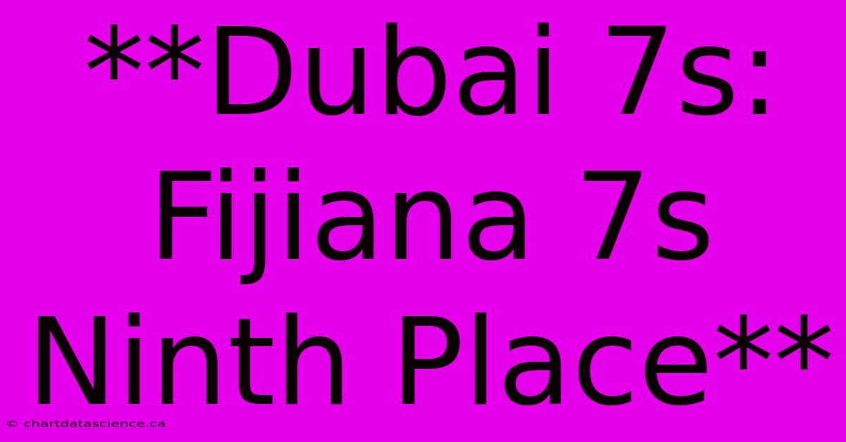 **Dubai 7s: Fijiana 7s Ninth Place**