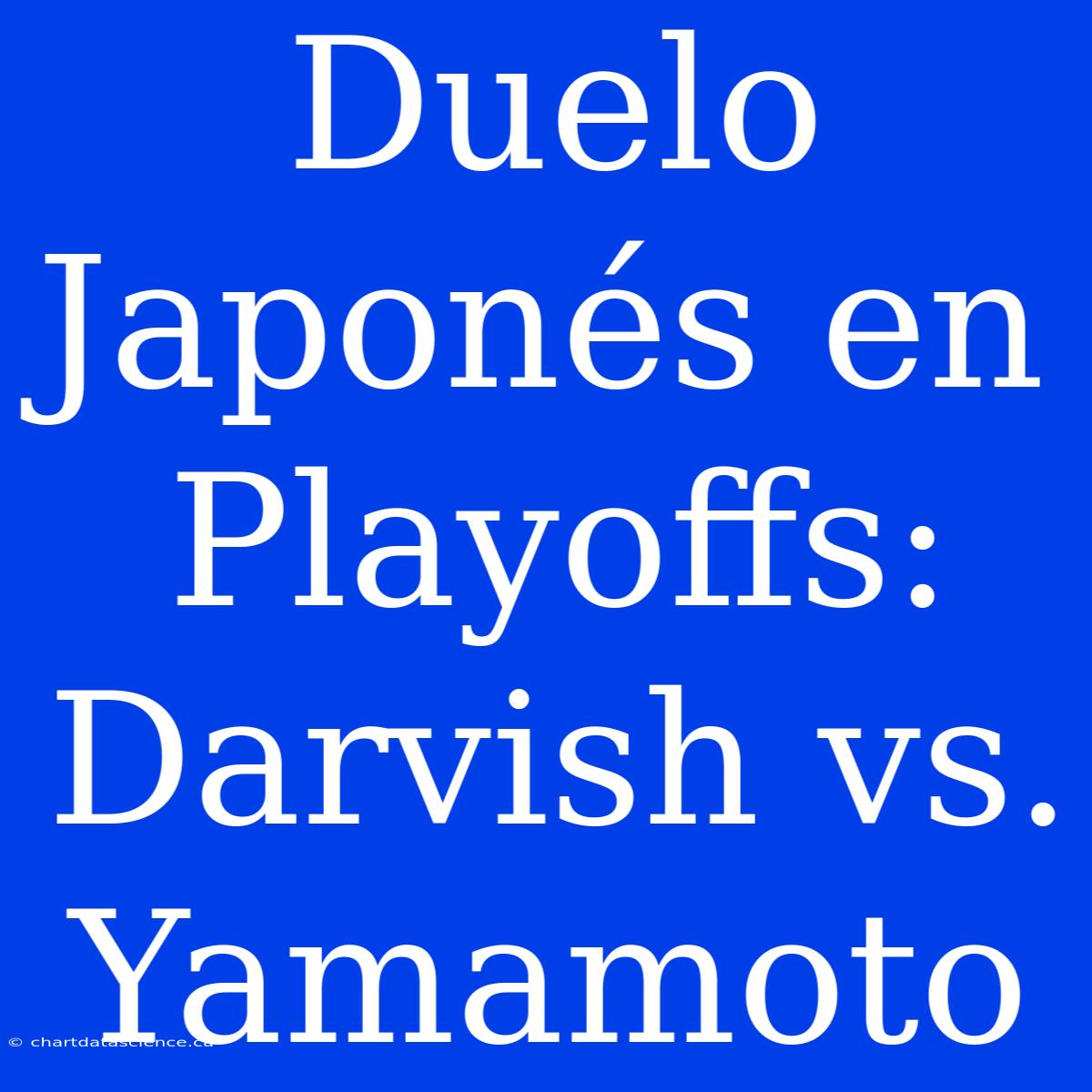 Duelo Japonés En Playoffs: Darvish Vs. Yamamoto