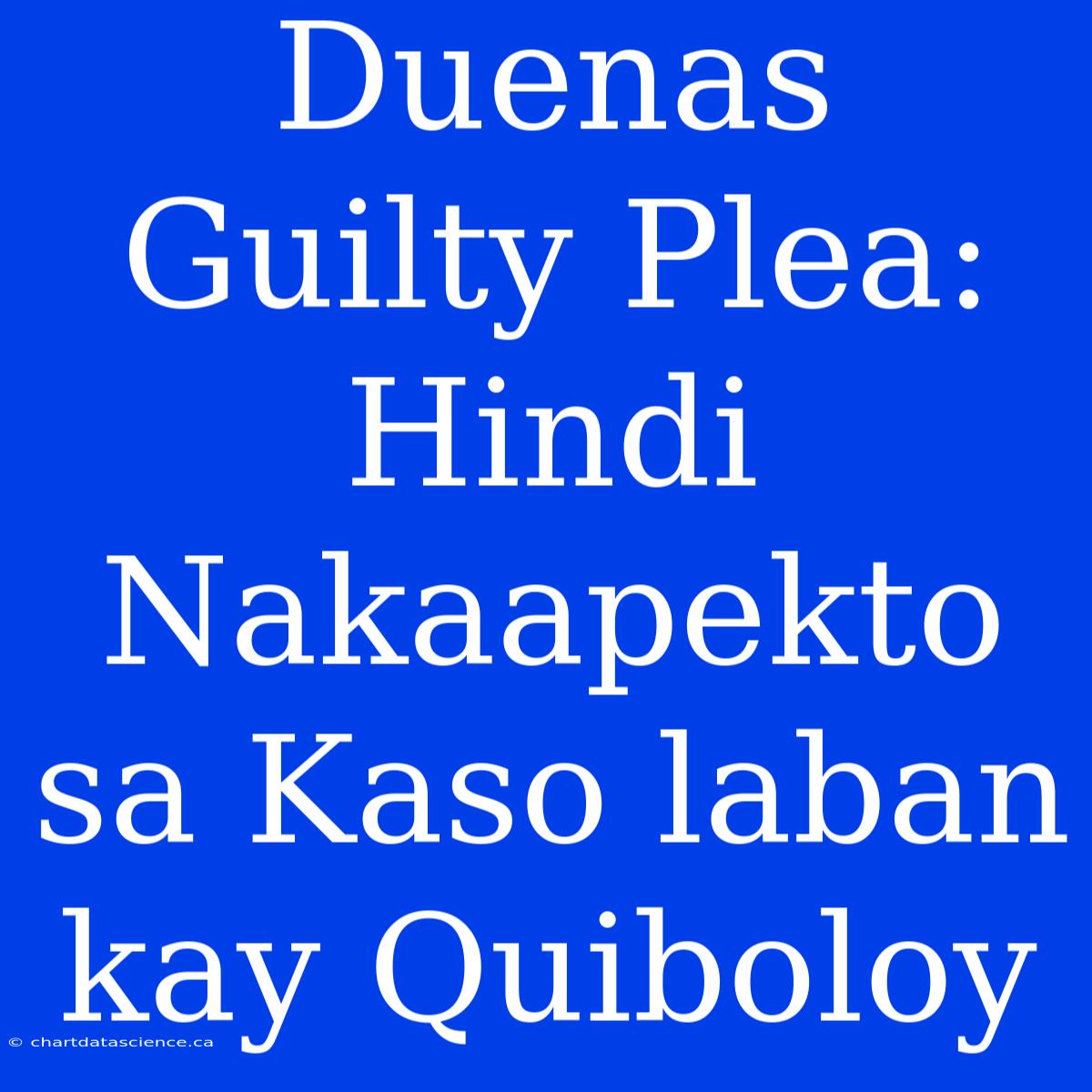 Duenas Guilty Plea: Hindi Nakaapekto Sa Kaso Laban Kay Quiboloy