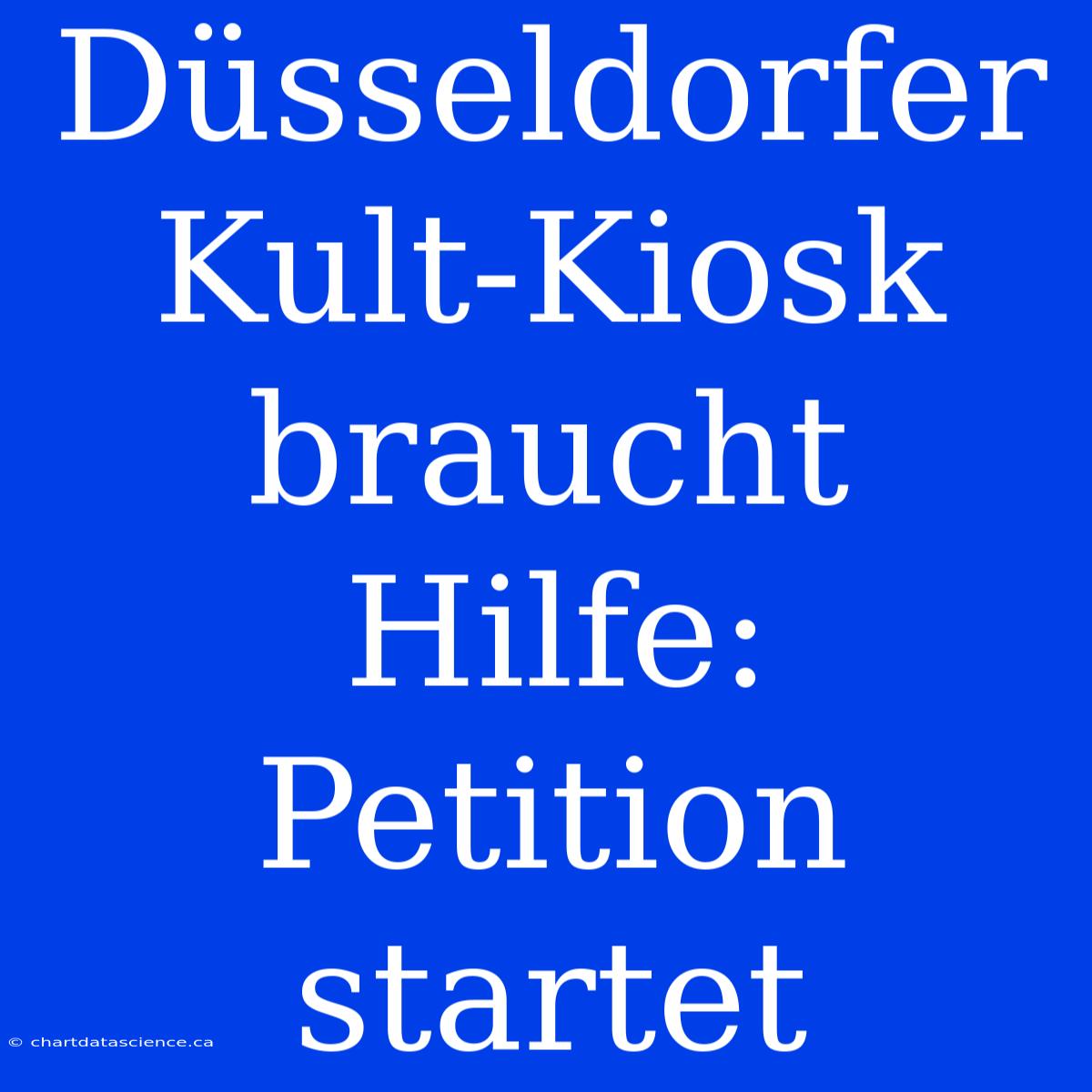 Düsseldorfer Kult-Kiosk Braucht Hilfe: Petition Startet