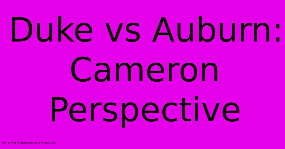 Duke Vs Auburn: Cameron Perspective