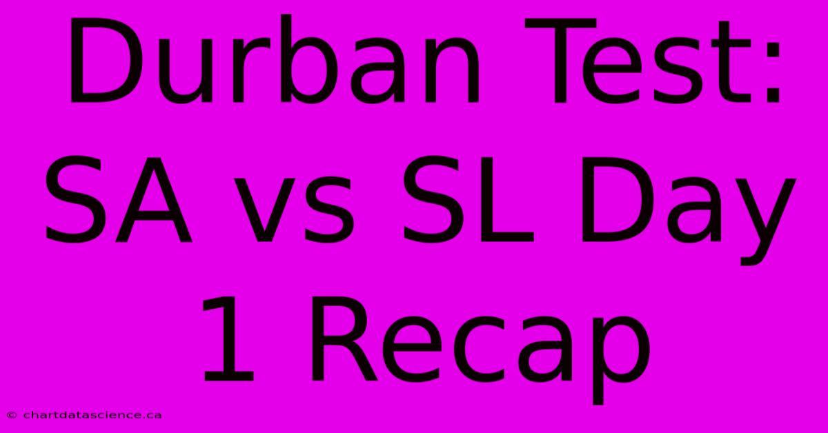 Durban Test: SA Vs SL Day 1 Recap