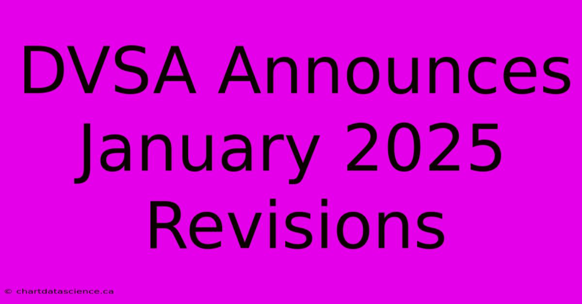 DVSA Announces January 2025 Revisions