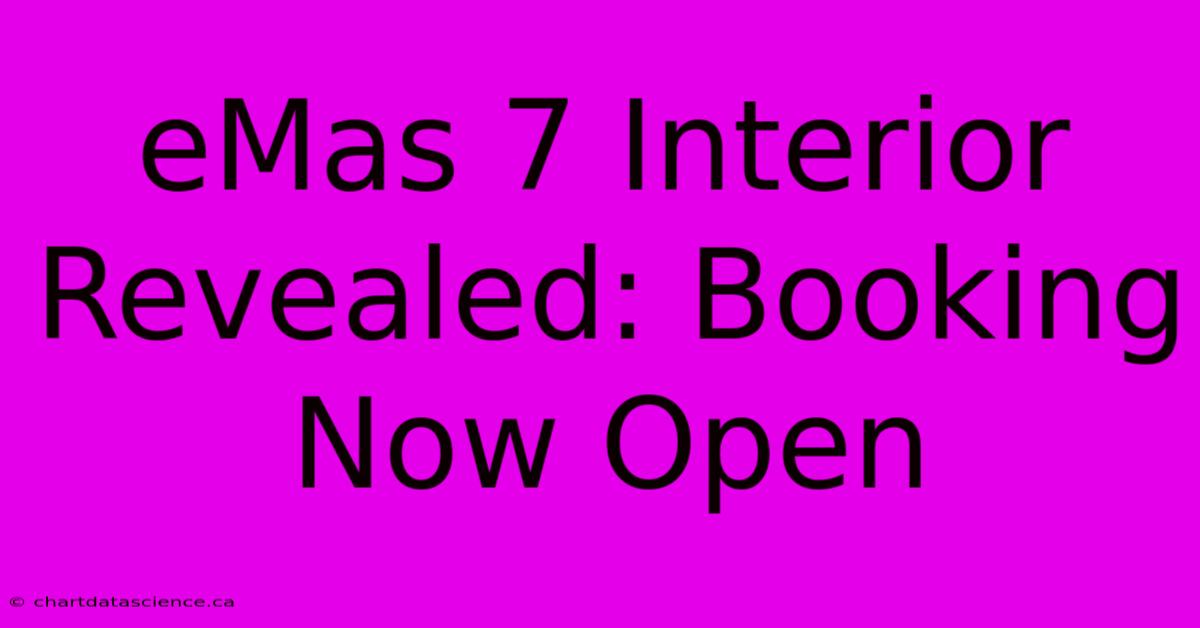 EMas 7 Interior Revealed: Booking Now Open