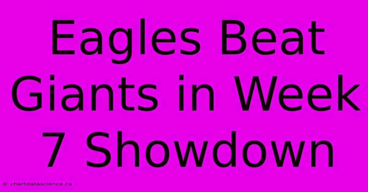 Eagles Beat Giants In Week 7 Showdown