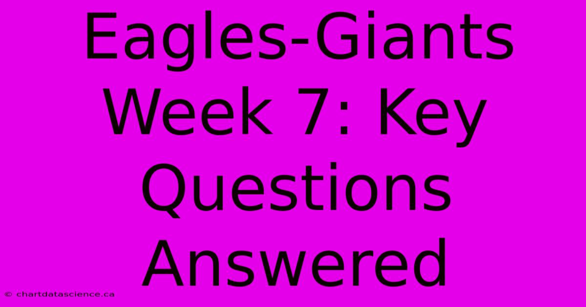 Eagles-Giants Week 7: Key Questions Answered