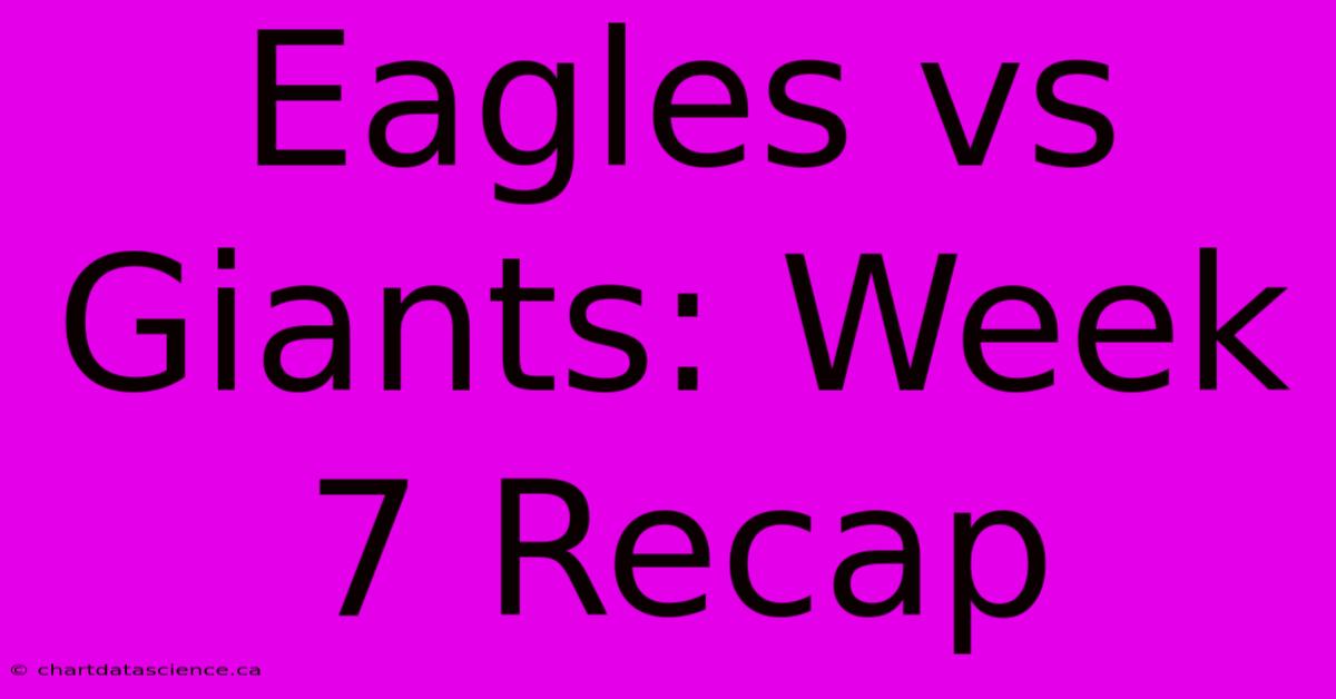 Eagles Vs Giants: Week 7 Recap