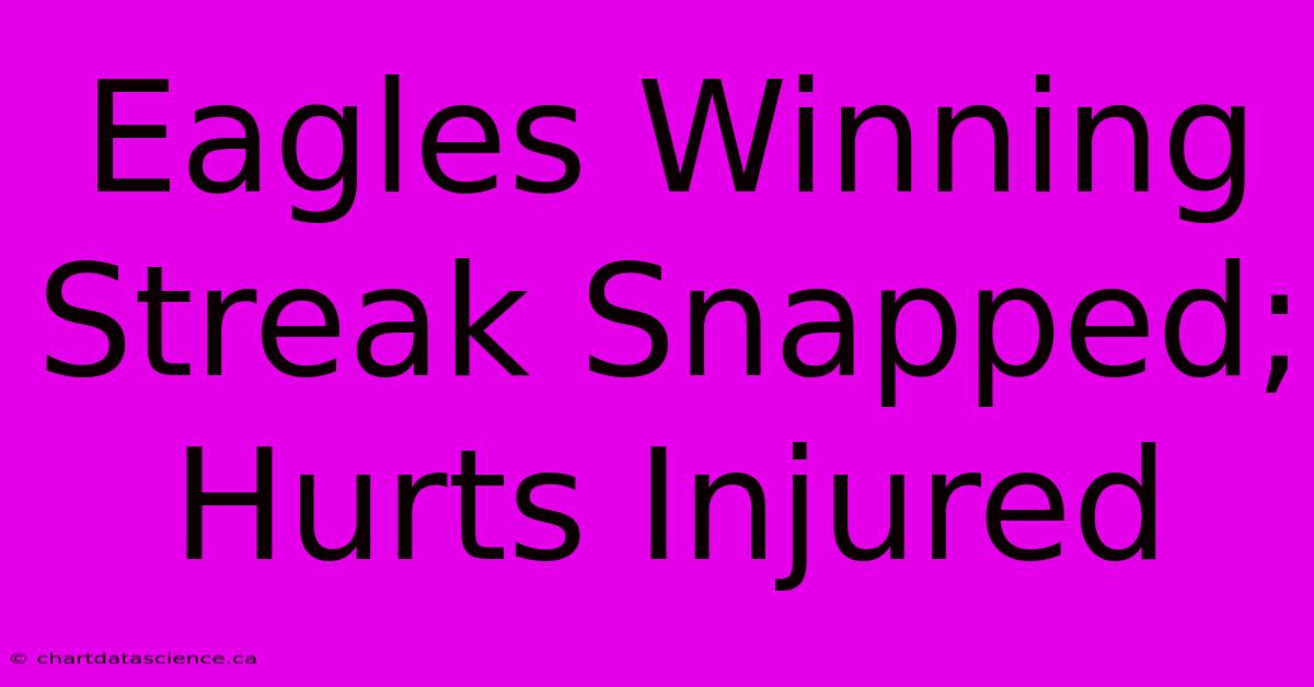 Eagles Winning Streak Snapped; Hurts Injured