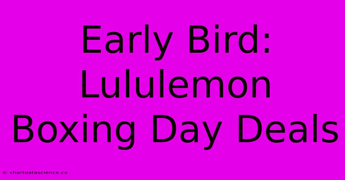 Early Bird: Lululemon Boxing Day Deals