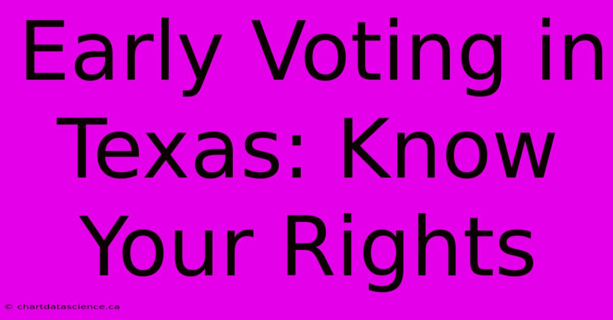 Early Voting In Texas: Know Your Rights