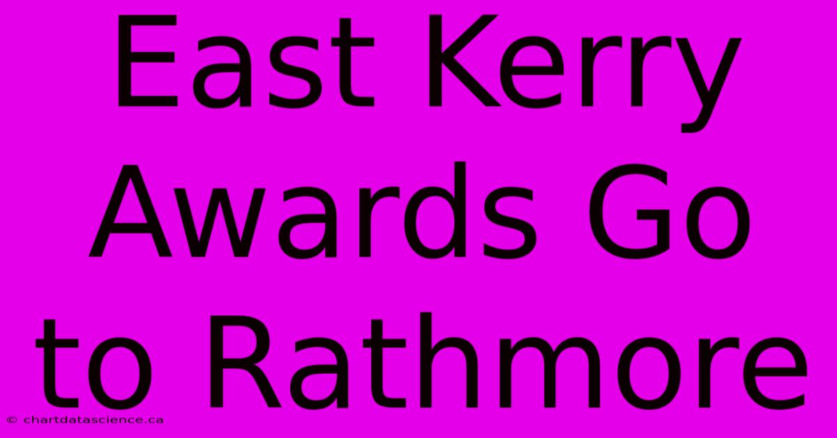 East Kerry Awards Go To Rathmore