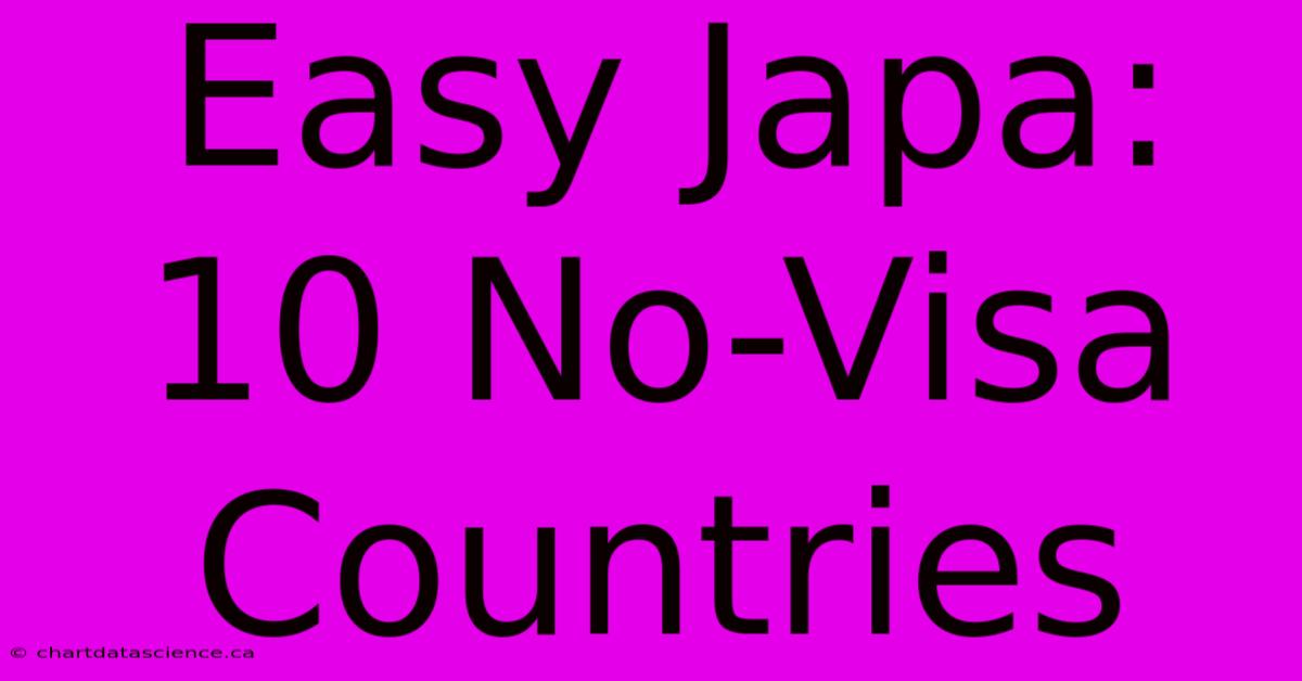 Easy Japa: 10 No-Visa Countries