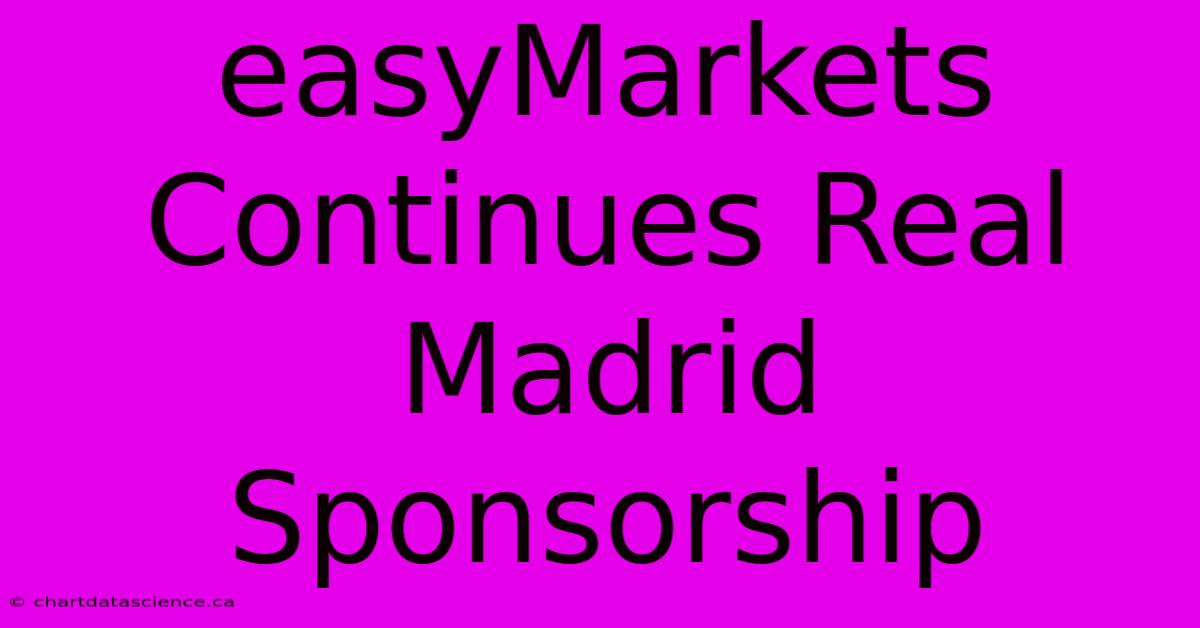 EasyMarkets Continues Real Madrid Sponsorship