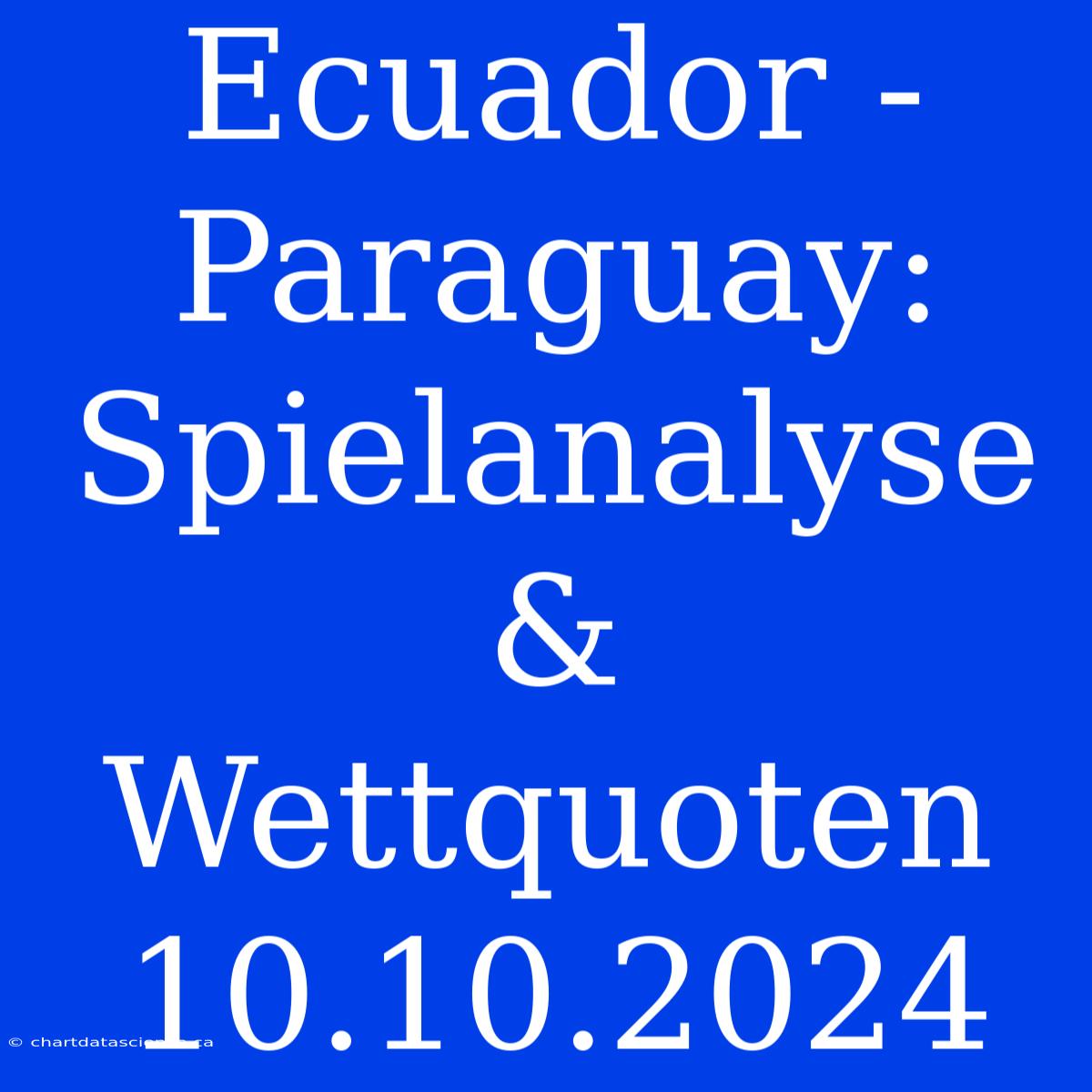 Ecuador - Paraguay: Spielanalyse & Wettquoten 10.10.2024