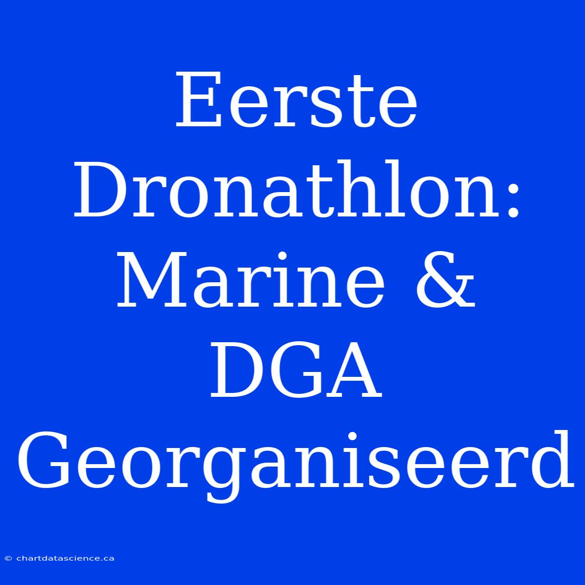 Eerste Dronathlon: Marine & DGA Georganiseerd