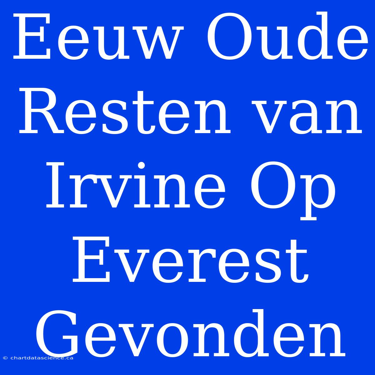 Eeuw Oude Resten Van Irvine Op Everest Gevonden