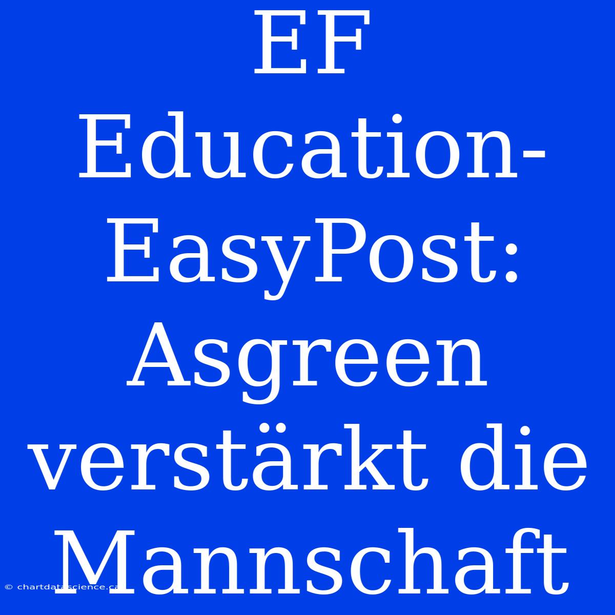 EF Education-EasyPost: Asgreen Verstärkt Die Mannschaft