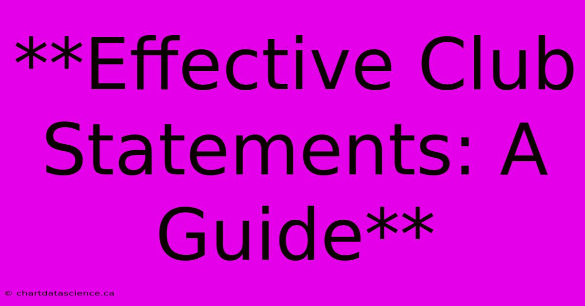 **Effective Club Statements: A Guide**