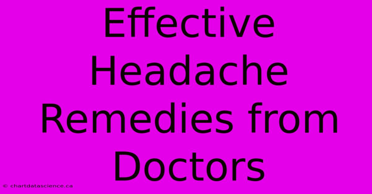 Effective Headache Remedies From Doctors