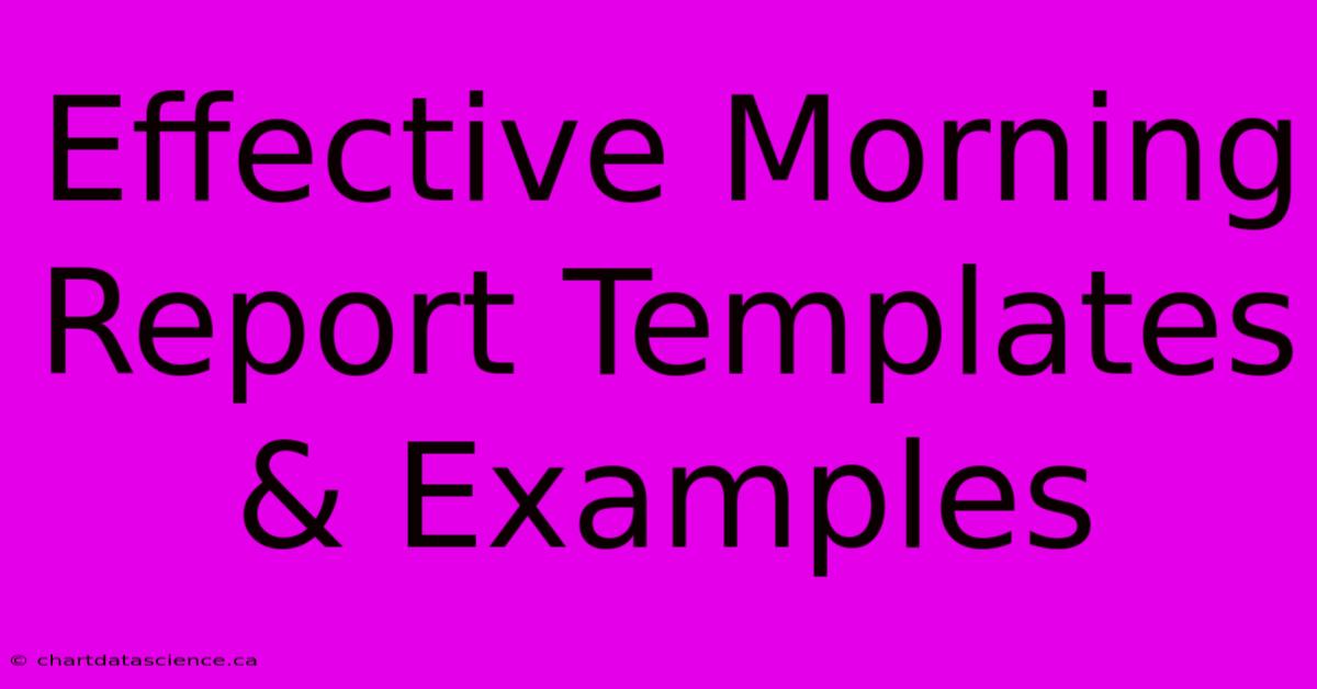 Effective Morning Report Templates & Examples