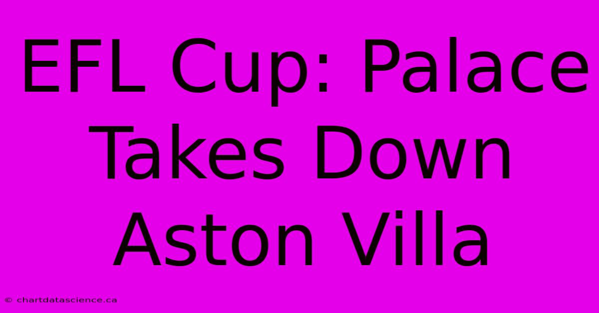 EFL Cup: Palace Takes Down Aston Villa