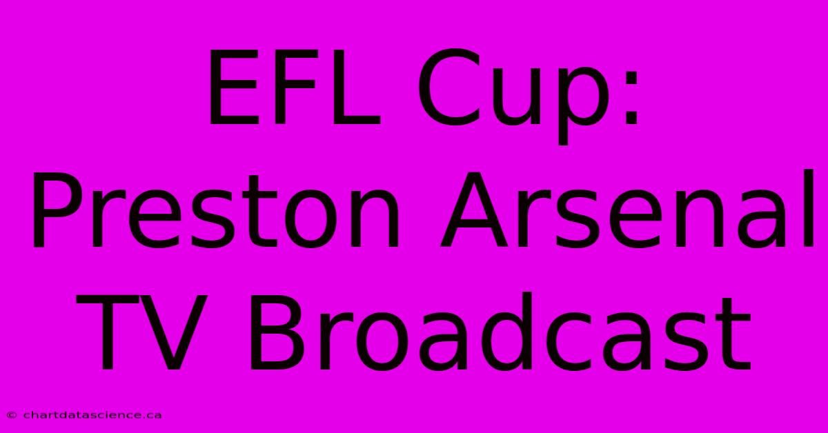 EFL Cup: Preston Arsenal TV Broadcast