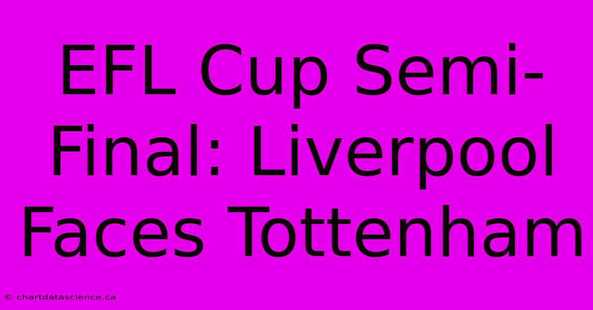 EFL Cup Semi-Final: Liverpool Faces Tottenham