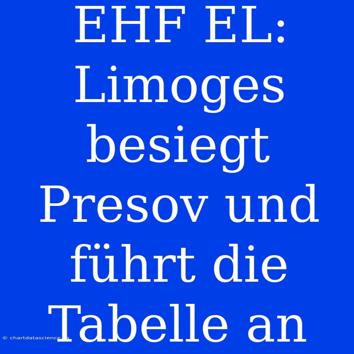 EHF EL: Limoges Besiegt Presov Und Führt Die Tabelle An