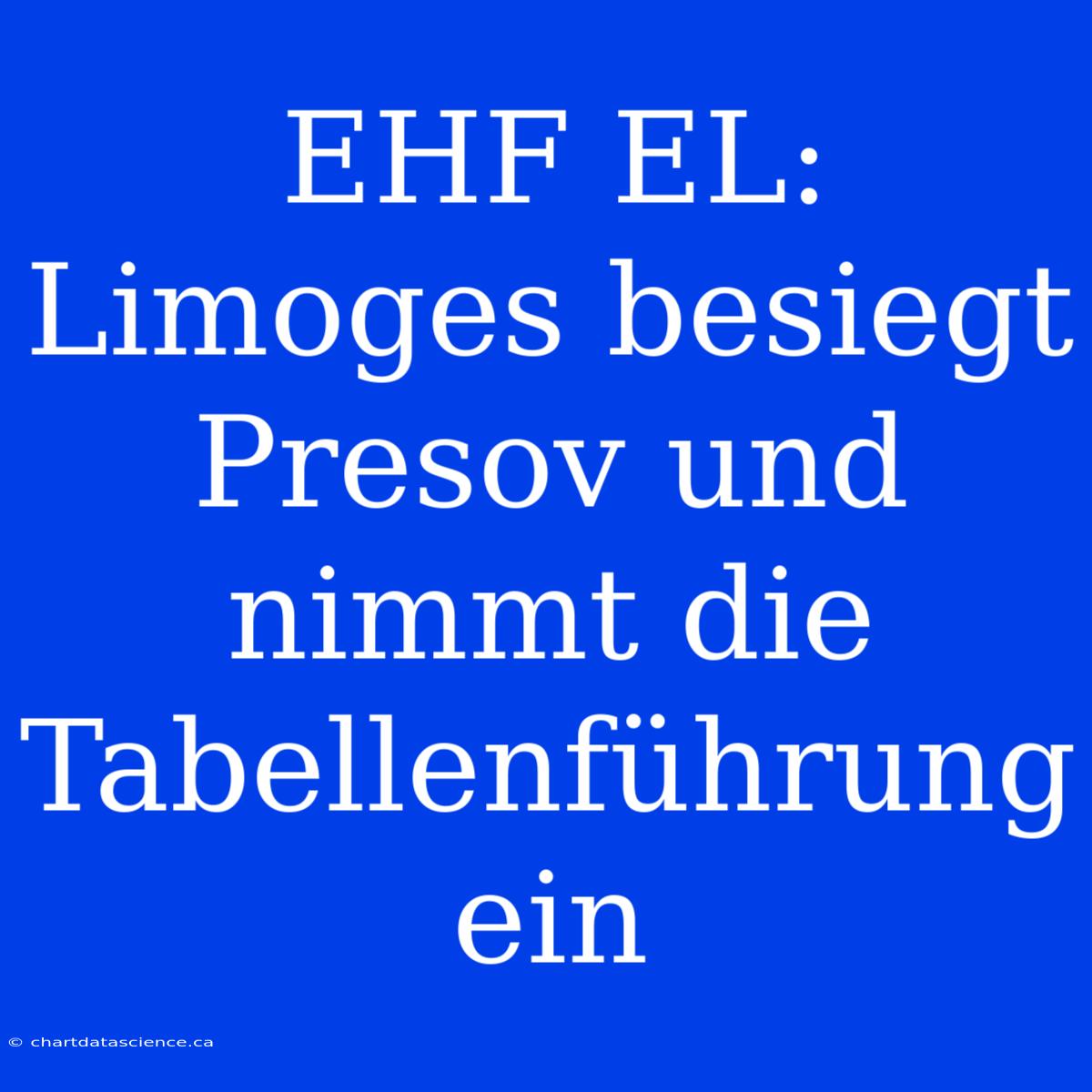 EHF EL: Limoges Besiegt Presov Und Nimmt Die Tabellenführung Ein